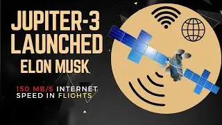 Jupiter 3 satellite Launched | Elon Musk: SpaceX | Transforming Communication for Flights | Mahadees