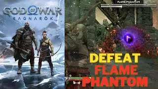 God of war Ragnar&ouml;k- How to defeat/beat Flame Phantom - 60 FPS