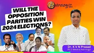 Will the Opposition parities win 2024 elections?| Dr K V N Prasad | #astrology| Indian Politics Modi
