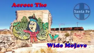 Across The Wide Mojave: A Trip Across BNSF's Needles Subdivision