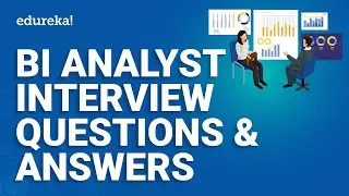BI Analyst Interview Questions & Answers | Business Intelligence Analyst | Edureka