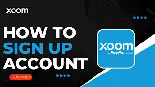 How to Sign Up Xoom Account !