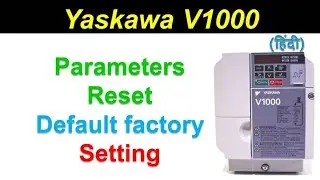 Yaskawa V1000 Drive | parameters reset | default factory setting | Hindi