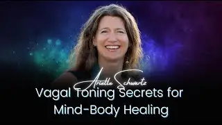 Vagal Toning Secrets for Mind-Body Healing | Arielle Schwartz