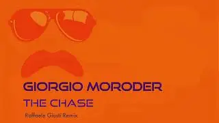 Giorgio Moroder - The Chase (Raffaele Giusti Remix 2024)