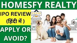Homesfy Realty IPO Review - Apply Or Avoid?