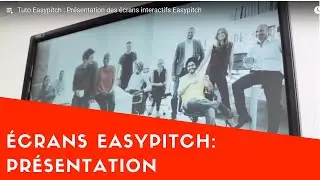 Tuto Easypitch : Pr&eacute;sentation des &eacute;crans interactifs Easypitch