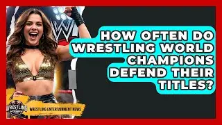 How Often Do Wrestling World Champions Defend Their Titles? - Wrestling Entertainment News