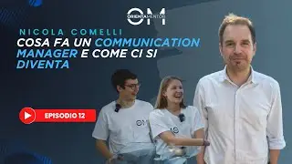Cosa fa un Communication Manager e come ci si diventa? - Nicola Comelli, Ep.12 OrientaMentor