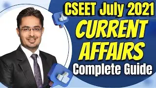 CSEET Current Affairs July 2021 Master Plan | How to Prepare | Perfect Strategy for CSEET July 2021