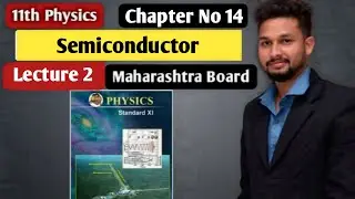 11th Physics | Chapter 14 | Semiconductor | Lecture 2 | Maharashtra Board