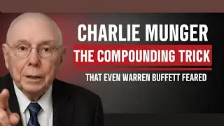 Charlie Munger The Compounding Trick That Even Warren Buffett Feared