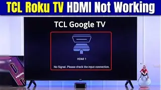 TCL Roku TV HDMI Not Working? Fix No Signal, HDMI Ports & Input Issues