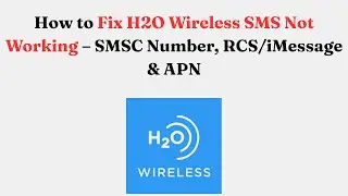 Как исправить неработающие SMS-сообщения H2O Wireless &mdash; номер SMSC, RCS/iMessage и APN