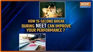 NEET 2021 Last Minute Tips: How 15-second break can improve your performance?