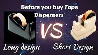 Better Tape Dispenser - Comparison of two designs - Tape Cutter