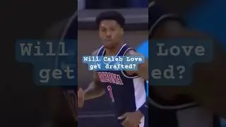 Will Caleb Love get drafted? #nba #nbadraft #arizona