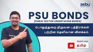 What are PSU Bonds? | Explained | Ft. Damodharan | Tamil | Zebu
