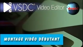 VSDC VIDÉO Editor comment faire un montage vidéo. TUTO  FR