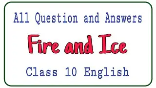 Fire and Ice || All Question and Answers || Class 10 English || NCERT ||