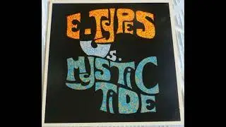 E-Types vs. Mystic Tide - 1966-1967 (Full Album Vinyl 1983)