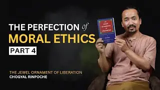 Moral Ethics Explained: Receiving and Protecting the Precepts | Jewel Ornament | Chogyal Rinpoche |