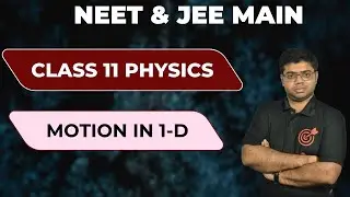 Motion in 1-D (Part-1) | Complete Concept + Numericals | JEE &bull; NEET &bull; CET Physics