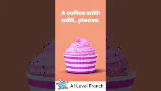 How To Order A Perfect Cup Of Coffee In French!