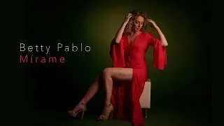 בטי פבלו -  Betty Pablo - Mírame