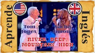 River deep mountain high - Tom Jones & Sacha Simone (Aprende ingl&eacute;s con canciones)