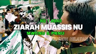 ZIARAH MUASSIS NU | MEMPERINGATI HARLAH NU 100 TAHUN