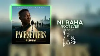 ROOTEVER Kenya – NI RAHA (feat. KEYDOH) | Official Audio |Track no.2