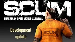 RaunchyMutt's SCUM: Developer Update #30 - Oct 10, 2022