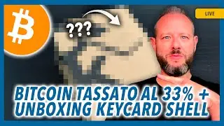 BITCOIN TASSATO AL 33% + UNBOXING KEYCARD SHELL (LIVE Q&A)