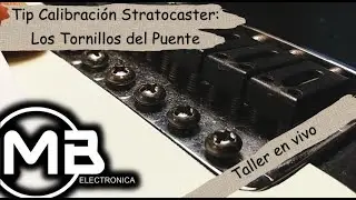 Tip Calibración Stratocaster: Los Tornillos del Puente