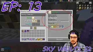 Bounty Tables are the best in Sky Vaults Episode 13 Season 2 Modded Minecraft