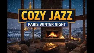 Paris Winter Cozy Jazz ❄️ Rooftop Snow & Fireplace | Relax / Study / Work (1 Hour)