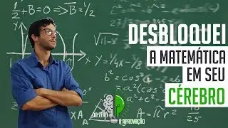 Aprenda a desbloquear a matemática em seu cérebro