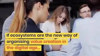 How to build a digital ecosystem? [Why every organisation needs an ecosystem strategy?]