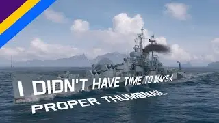 This was rushed..  [World of Warships!]