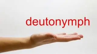 How to Pronounce deutonymph - American English