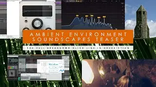 Ambient Environment Soundscapes - Teaser for the 50 Min Tutorial - with detailed VST breakdowns.