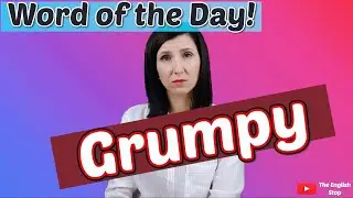 [English Vocabulary] Grumpy | Meaning and Pronunciation