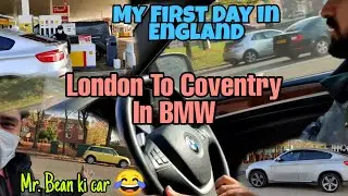 Tour from London To Coventry in BMW X6 | My first day in Coventry as a student | Mr. Bean ki car !!