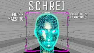 MOIS x MAESTRO - SCHREI | 8D Audio 🎧