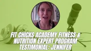 FIT CHICKS&reg; Academy Fitness & Nutrition Expert Program Testimonial
