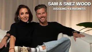 Sam & Snez Wood | Juggling 4 Kids, Businesses & Marriage | Episode 239 | Parenthood Podcast