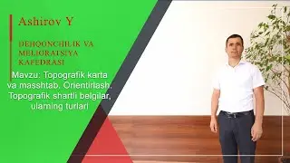 Mavzu: Topografik karta va masshtab. Orientirlash. Topografik shartli belgilar, ularning turlari