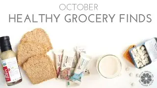 October Grocery Favorites | Health Food Haul |  Healthy Grocery Girl