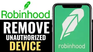 How to Remove Unauthorized Device on Robinhood 2025 (EASILY)